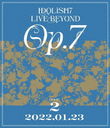 IDOLiSH7 LIVE BEYOND "Op.7" Blu-ray DAY 2