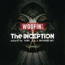 WOOFIN' presents "The Inception"