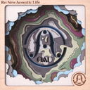 Re:New Acoustic Life [CD+DVD+˥塼饤եå/]