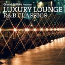 LUXURY LOUNGE R&B CLASSICS