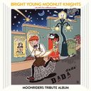 BRIGHT YOUNG MOONLIT KNIGHTS -We Cant Live Without a Rose- MOONRIDERS TRIBUTE ALBUM