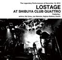 LOSTAGE AT SHIBUYA CLUB QUATTRO