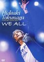 HIDEAKI TOKUNAGA CONCERT TOUR 2009 WEALL [/]