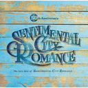 50th Anniversary The Very Best of SENTIMENTAL CITY ROMANCE [̾]