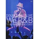 DOUBLE BEST LIVE We R&B [Complete]