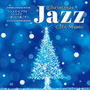 㥺ԥΤȥ饹Ǥäᤴ Christmas Jazz Cafe Music