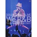 DOUBLE BEST LIVE We R&B Standard