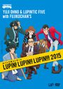 ѥ󥵡 LUPIN! LUPIN!! LUPIN!!! 2015/Yuji Ohno & Lupintic Five with Fujikochan's