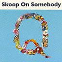 Q [DVDո]/Skoop On Somebody