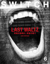 SWITCH (å) Vol.42 No.6 ý LAST WALTZ ̿̿β̤/åѥ֥å