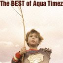 The BEST of Aqua Timez [̾]