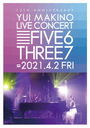 YUI MAKINO LIVE CONCERT FIVE6THREE7