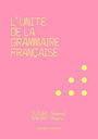 LUNITE DE LA GRAMMAIRE FRANCAISE