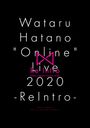 Wataru Hatano "Online" Live 2020 -ReIntro- Live DVD