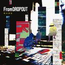 From DROPOUT [DVDս]/