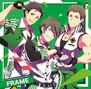 THE IDOLMSTER SideM NEW STAGE EPISODE: 11 FRAME/FRAME