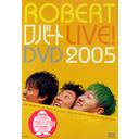 ROBERT LIVE! DVD 2005