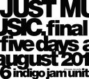 JUST MUSIC. Final Five Days August 2016