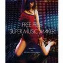 FREE FREE/SUPERMUSIC MAKER