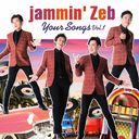 Your Songs Vol.1/jammin'Zeb