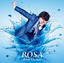 ROSA Blue Ocean [CD+DVD]