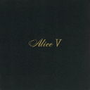 ALICE V +3 [SHM-CD] []