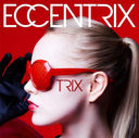 ECCENTRIX/TRIX