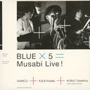 BLUE  5 = Musabi Live!