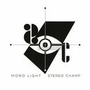 MONO LIGHT/STEREO CHAMP