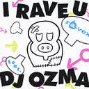 I RAVE U feat. DJ OZMA [CD+DVD]