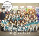 THE IDOLMSTER CINDERELLA GIRLS ANIMATION PROJECT 2nd Season 07 MGIC [̾]/CINDERELLA PROJECT