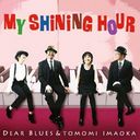 My Shining Hour/Dear Blues&ͧ