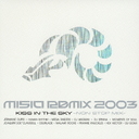 MISIA REMIX 2003 KISS IN THE SKY - NON STOP MIX -