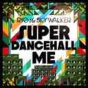 SUPER DANCEHALL ME/RYO the SKYWALKER