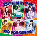 Cheer!٥᡼󥰡GO! FIGHT! WIN! GO FOR DREAM!/NOW ON AIR