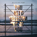 YOU NEED FREEDOM TO BE YOU/9mm Parabellum Bullet