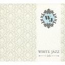 WHITE JAZZLIFE