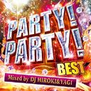 PARTY! PARTY! BEST Mixed by DJ HIROKI & YAGI/˥Х