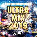 ULTRA MIX -2019- Mixed by DJ YAGI