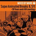 Super Animated Breaks & SFX30 Years and still counting