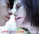 LOVE before we DIE [CD+Blu-ray]