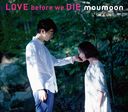 LOVE before we DIE [CD+2DVD]