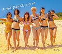 FiNAL DANCE / nerve [CD+DVD (LIVE)]