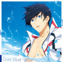 ط Free! -the Final Stroke-ԥꥸʥ륵ɥȥå: Over Blue Refrain