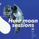 Hula moon sessions