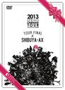 2013 SPRING ONEMAN TOUR [once live too meaning] TOUR FINAL AT SHIBUYA-AX