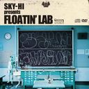 SKY-HI presents FLOATIN' LAB [DVDս]