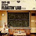 SKY-HI presents FLOATIN' LAB [̾]