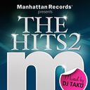 Manhattan Records presents THE HITS 2 mixed by DJ TAKU