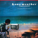 kona weather -35th Anniversary Edition- [Blu-spec CD2]